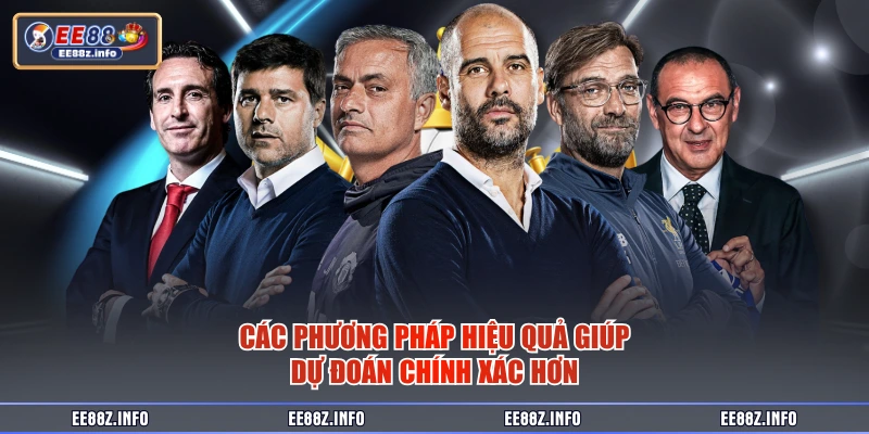 Các phương pháp hiệu quả giúp dự đoán chính xác hơn