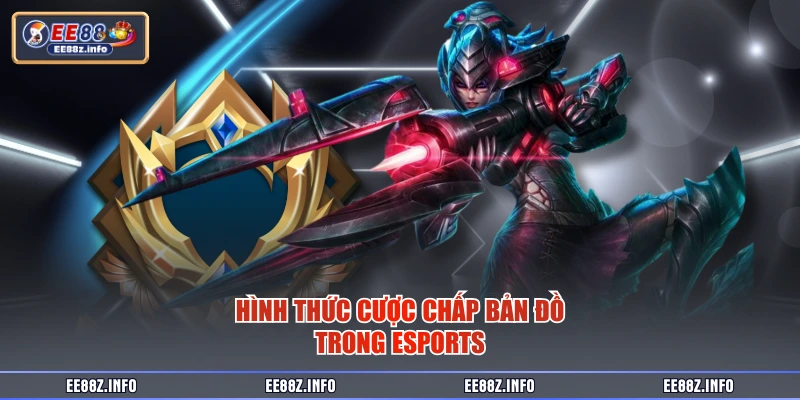 Hình thức cược chấp bản đồ trong esports