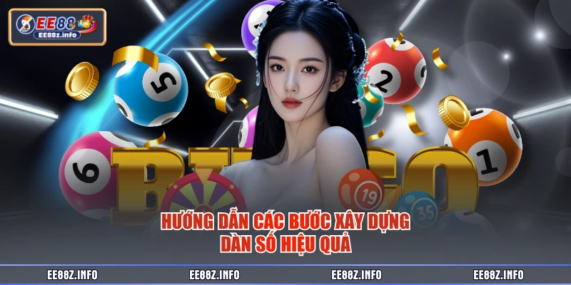 Hướng dẫn các bước xây dựng dàn số hiệu quả