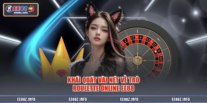 Khái quát vài nét về trò Roulette online EE88