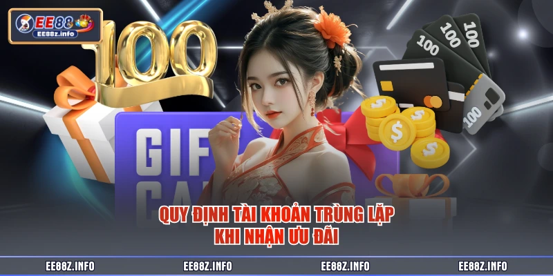 Quy định tài khoản trùng lặp khi nhận ưu đãi