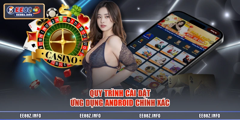 Quy trình cài đặt ứng dụng android chính xác