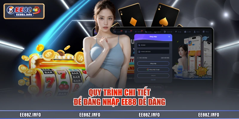 Quy trình chi tiết để đăng nhập EE88 dễ dàng