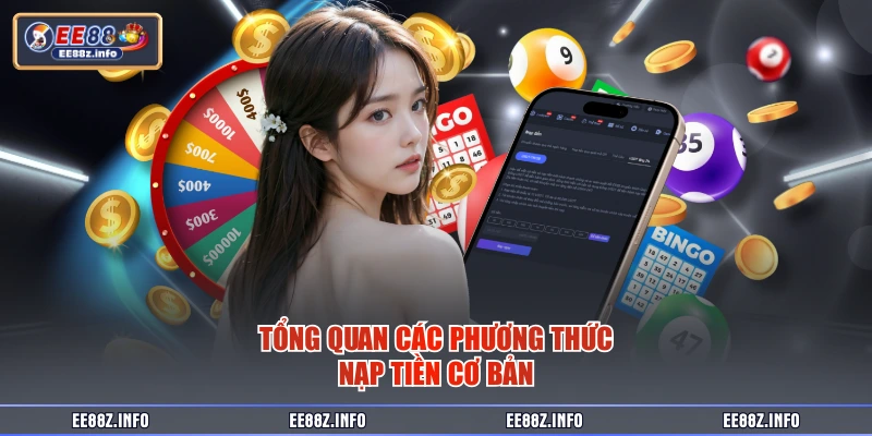 Tổng quan các phương thức nạp tiền cơ bản